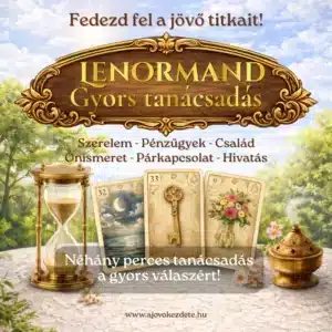 Gyors Lenormand tanácsadás Ibolyával